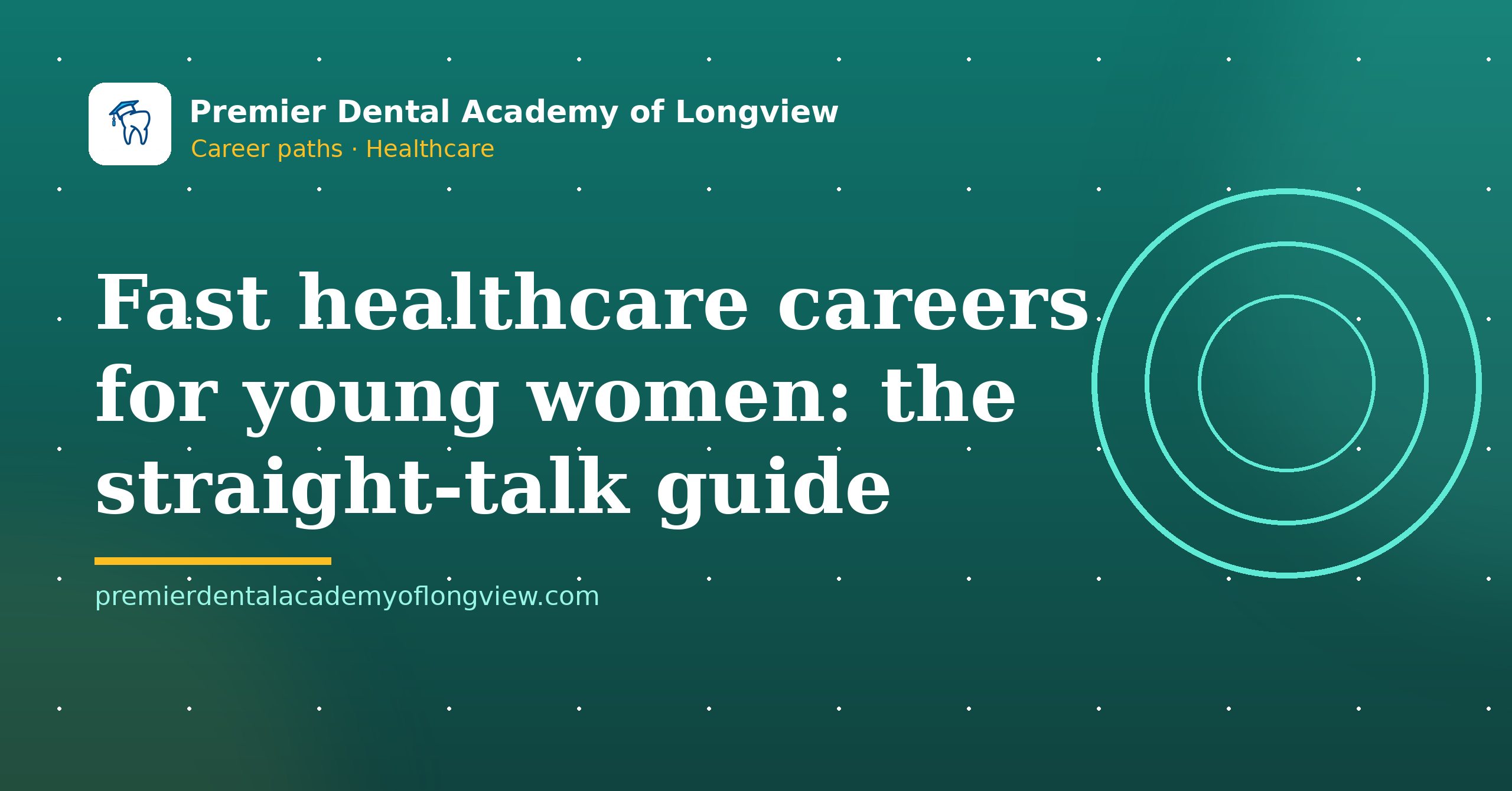 Branded illustration: Fast Healthcare Careers for Young Women: The Straight-Talk Guide — Premier Dental Academy of Longview