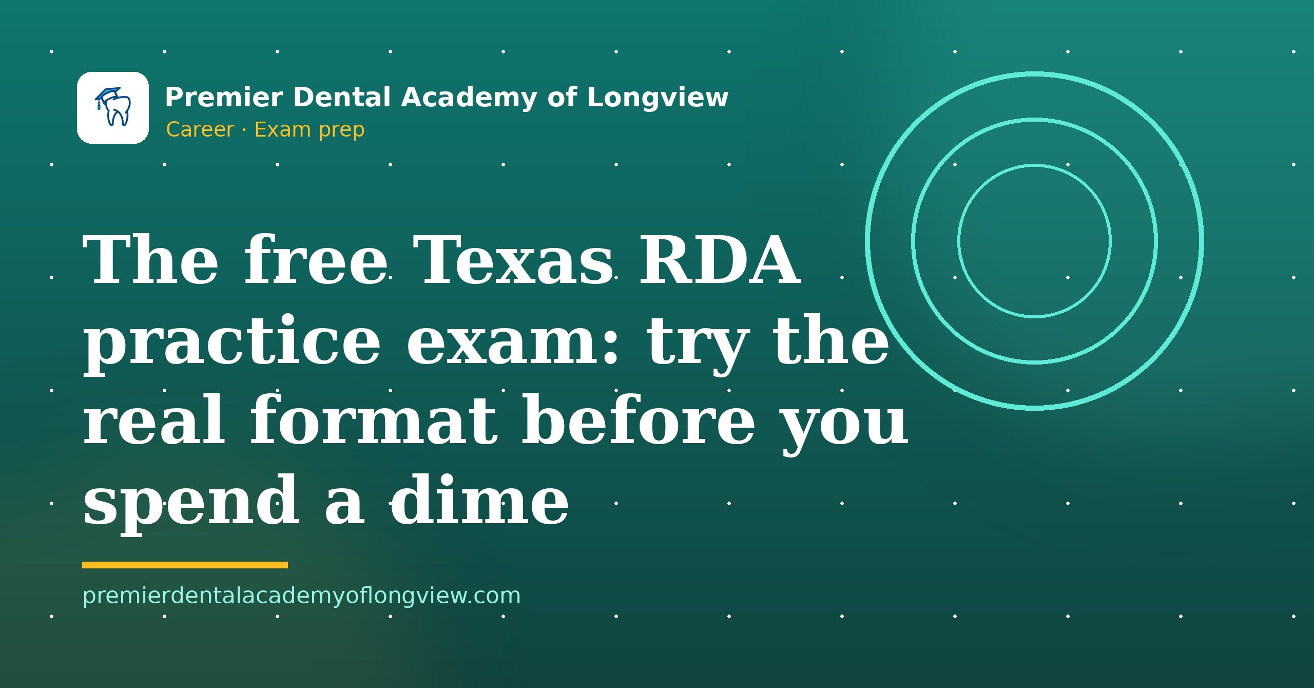 Branded illustration: The Free Texas RDA Practice Exam: Try the Real Format Before You Spend a Dime — Premier Dental Academy of Longview