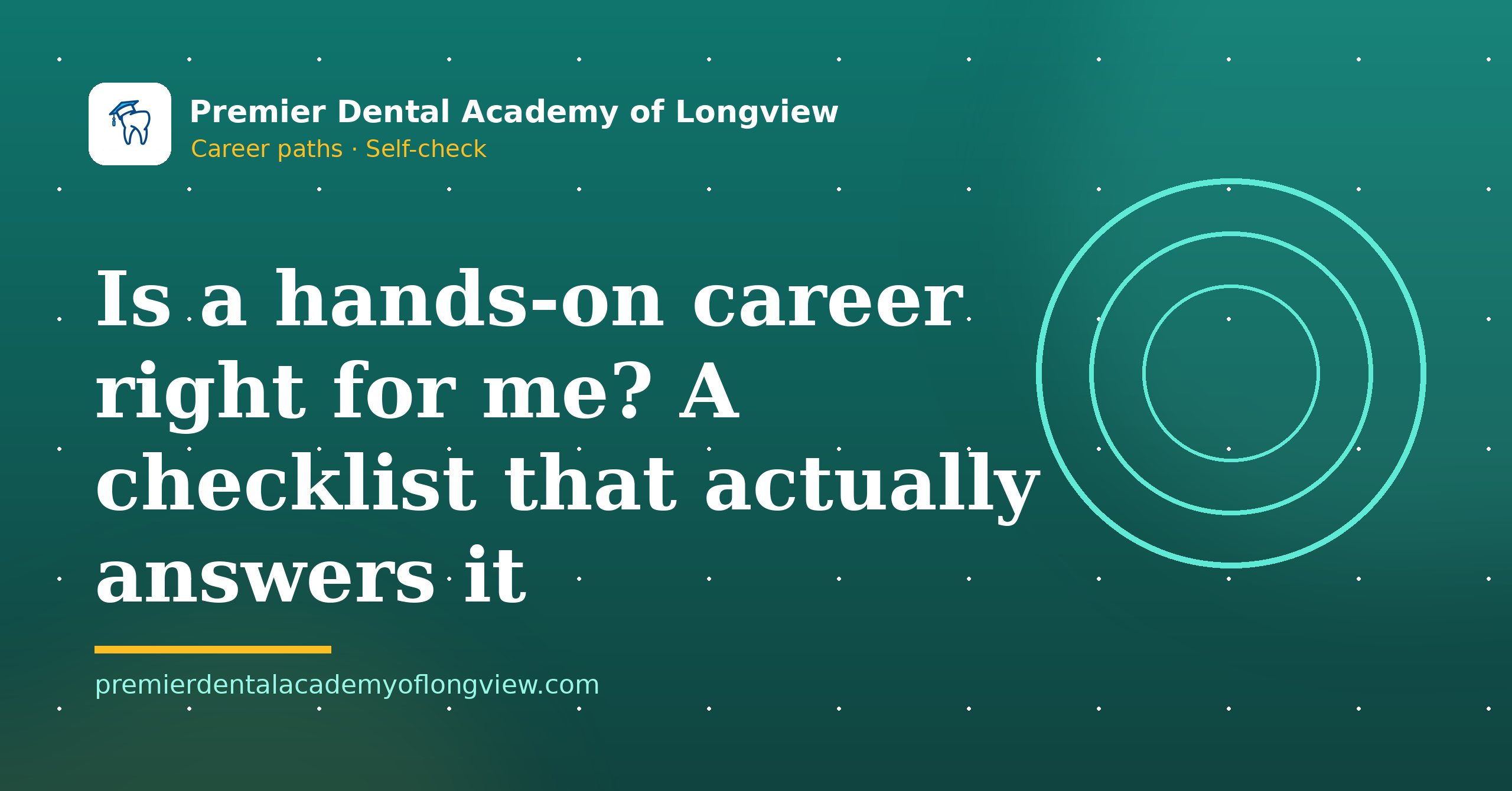 Branded illustration: Is a Hands-On Career Right for Me? A Checklist That Actually Answers It — Premier Dental Academy of Longview