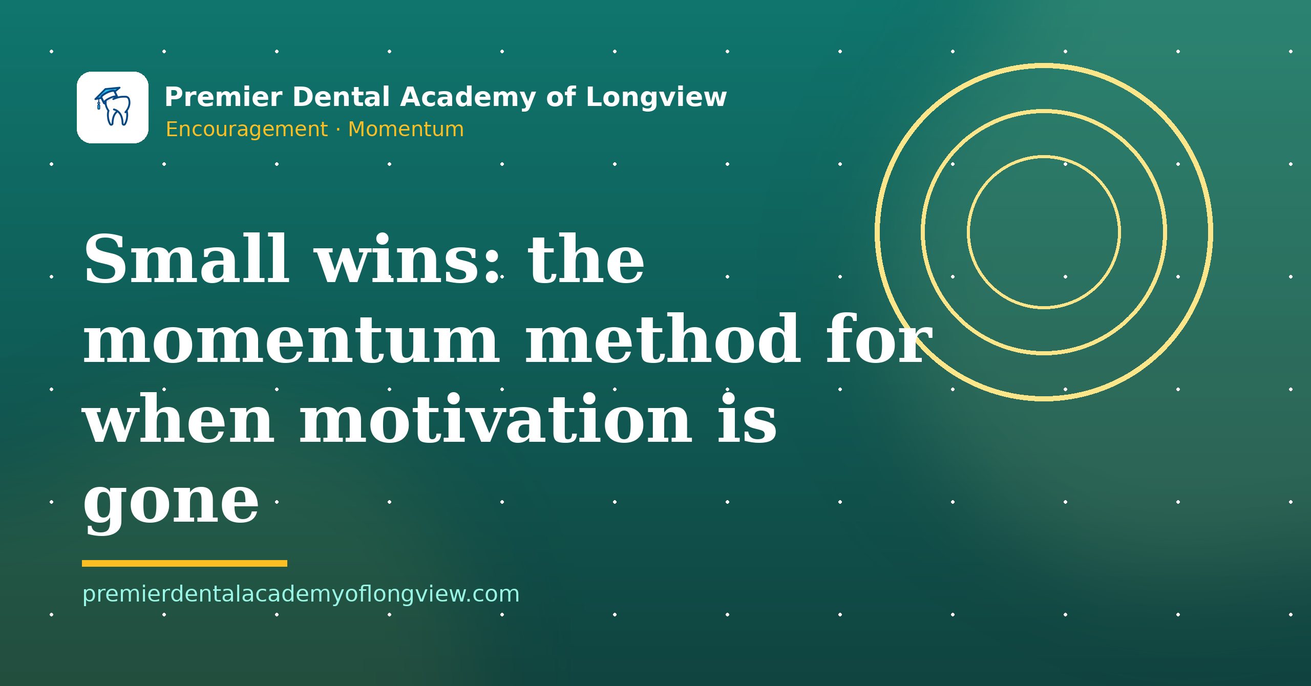 Branded illustration: Small Wins: The Momentum Method for When Motivation Is Gone — Premier Dental Academy of Longview